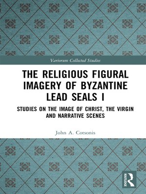 cover image of The Religious Figural Imagery of Byzantine Lead Seals I